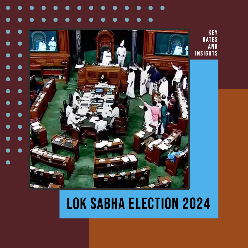 Lok Sabha Election 2024: Key Dates and Insights