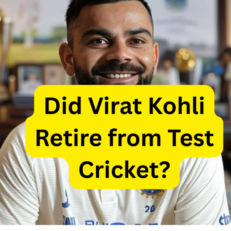 Did Virat Kohli Retire from Test Cricket?