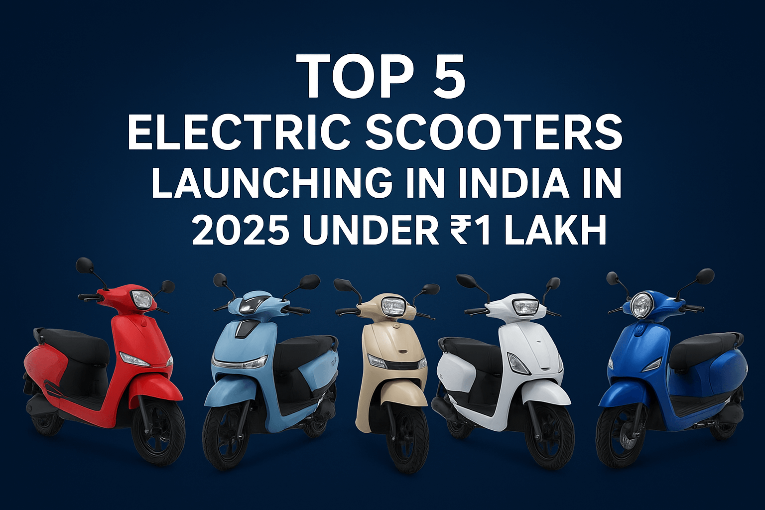 Top 5 Electric Scooters Under ₹1 Lakh in India (2025)